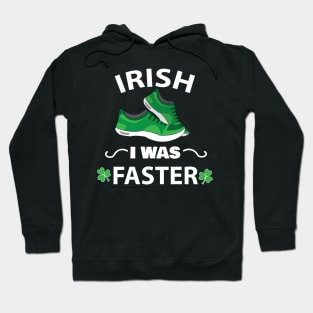 Irish I Was Faster Funny Running St. Patrick's Day T shirt Hoodie